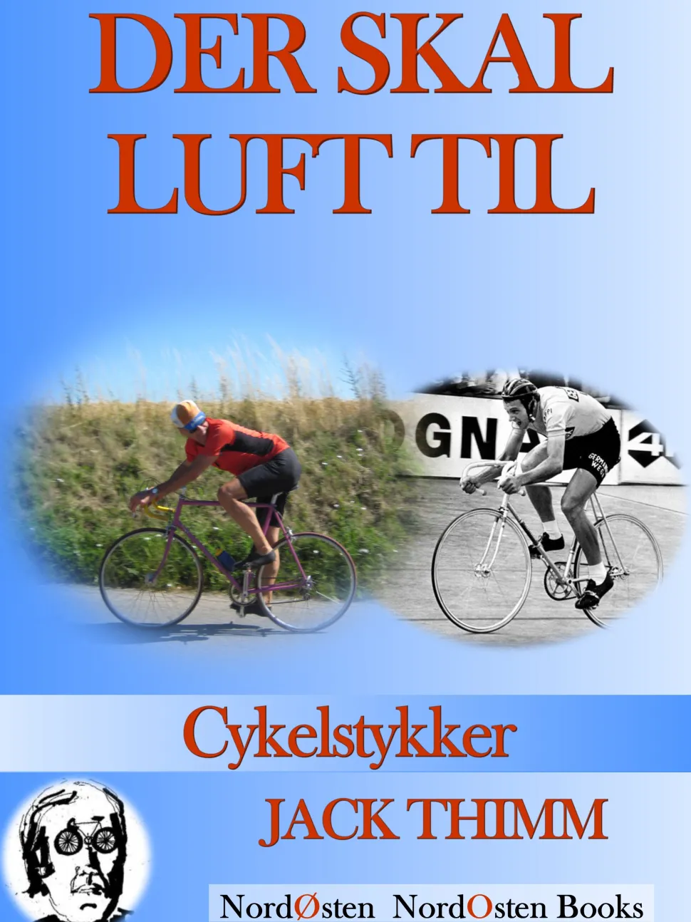 Der skal luft til: Cykelstykker (Ebog, epub, Dansk) af Jack Thimm