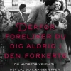 Derfor forelsker du dig aldrig i den forkerte: om hvorfor vejen til det liv, du længe... (Bog, Hæftet, Dansk)