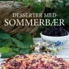 Desserter med sommerbær: Lad dig friste af sommerens søde fristelser (Ebog, epub, Dansk) af Magasinet ISABELLAS