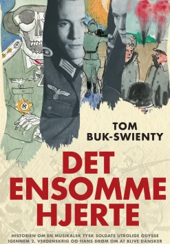 Det ensomme hjerte: Fortællingen om en musikalsk soldats utrolige odysse igennem 2. v... (Ebog, epub, Dansk) af Tom Buk-Swienty