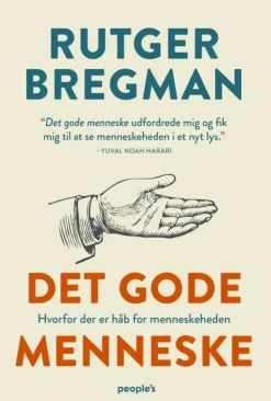 Det gode menneske: eller hvorfor er der håb for menneskeheden (Bog, Indbundet, Dansk) af Rutger Bregman