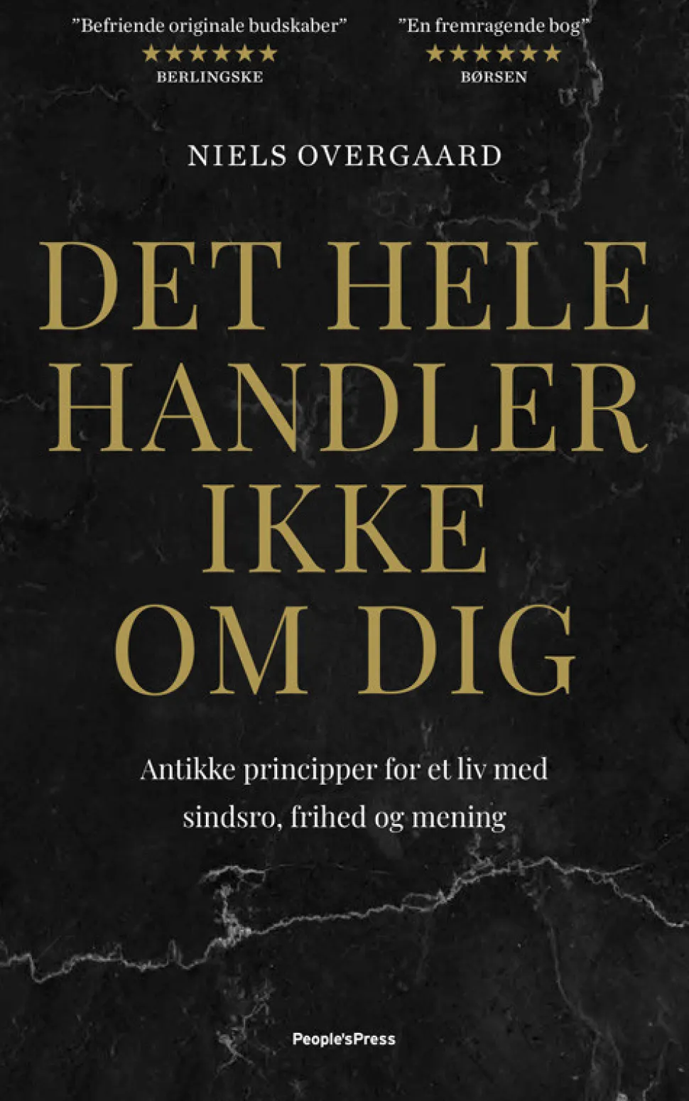 Det hele handler ikke om dig: Antikke principper for et liv med sindsro, frihed og me... (Bog, Indbundet, Dansk)