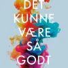 Det kunne være så godt: På jagt efter indflydelse og det menneskelige i arbejdslivet (Bog, Hæftet, Dansk)
