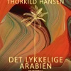 Det lykkelige Arabien: En dansk ekspedition 1761-67 (Lydbog, zip_mp3, Dansk) af Thorkild Hansen