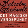 Det magiske vendepunkt - Hvordan små ændringer bliver til store forandringer (Lydbog, zip_mp3, Dansk) af Malcolm Gladwell