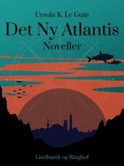 Det Ny Atlantis (Ebog, epub, Dansk) af Ursula K. Le Guin