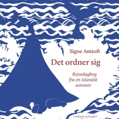 Det ordner sig - Rejsedagbog fra en islandsk sommer (Lydbog, zip_mp3, Dansk) af Signe Amtoft