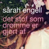Det stof som drømme er gjort af (Lydbog, zip_mp3, Dansk) af Sarah Engell