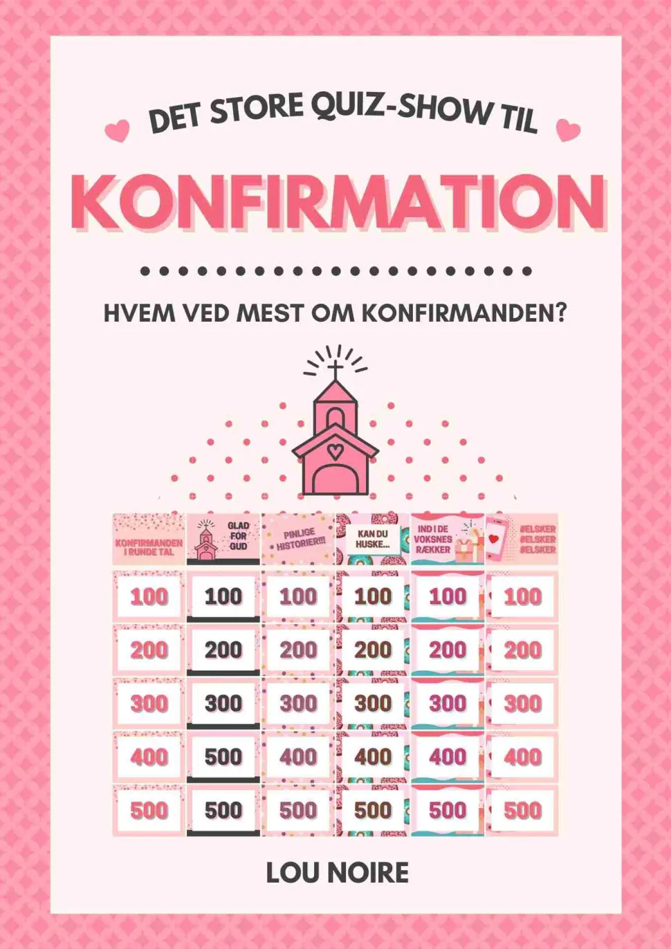 Det store quiz-show til konfirmation: - pink (Ebog, pdf, Dansk) af Lou Noire