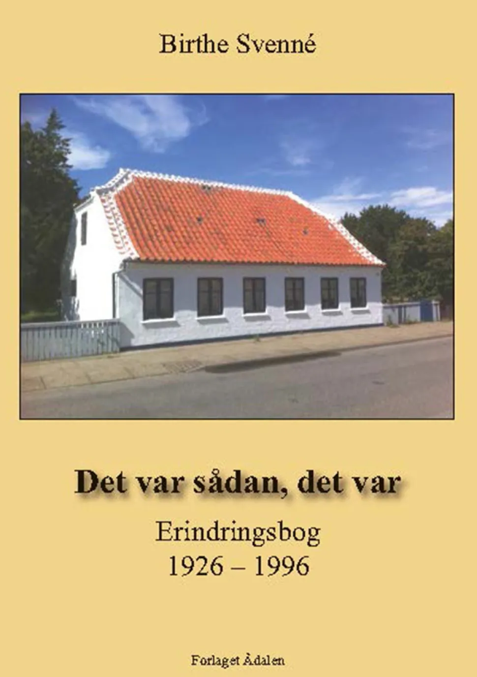 Det var sådan, det var: Erindringer 1926 – 1996 (Bog, Paperback, Dansk) af Birthe Svenné
