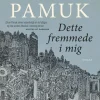 Dette fremmede i mig (Bog, Paperback, Dansk) af Orhan Pamuk