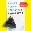Døgnkioskmennesket (Bog, Hæftet, Dansk) af Sayaka Murata