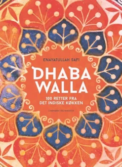 Dhaba Walla: 100 retter fra det indiske køkken (Bog, Indbundet, Dansk) af Enayatullah Safi