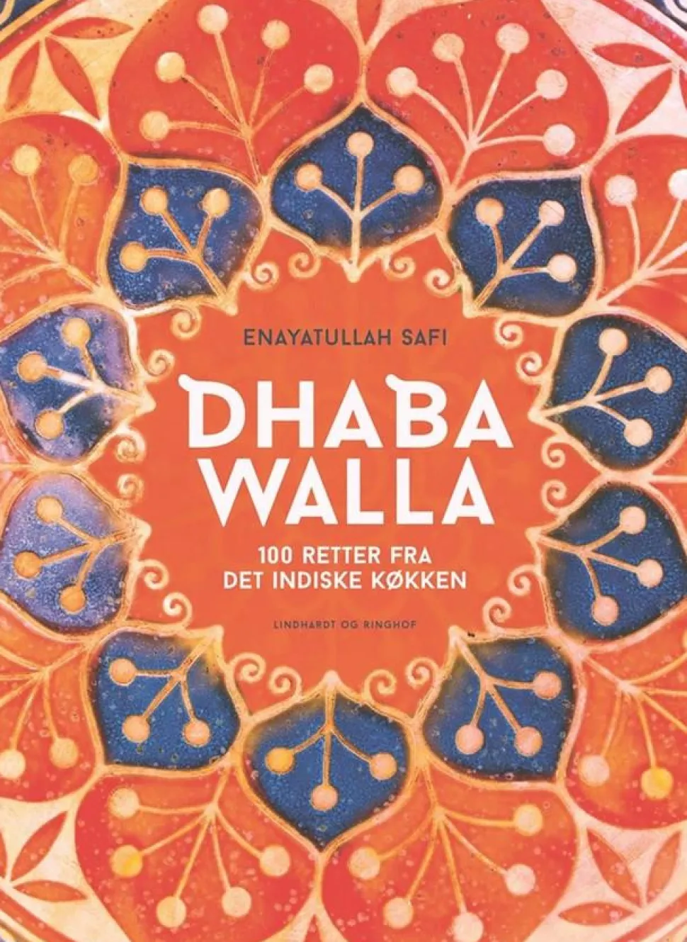 Dhaba Walla: 100 retter fra det indiske køkken (Bog, Indbundet, Dansk) af Enayatullah Safi