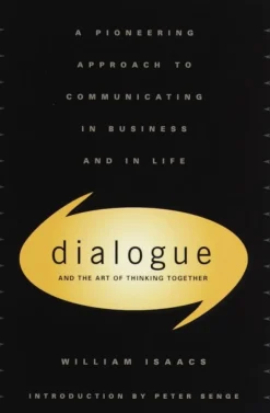 Dialogue: The Art Of Thinking Together (Bog, Hardback, Engelsk) af William Isaacs