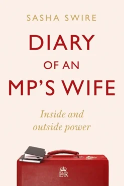 Diary of an MP's Wife: Inside and Outside Power - 'Riotously candid' Sunday Times (Bog, Paperback, Engelsk) af Sasha Swire