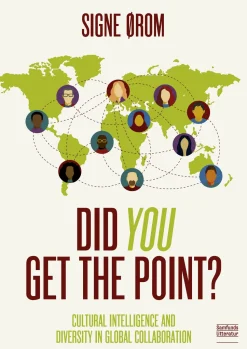 Did You Get the Point?: Cultural Intelligence and Diversity in Global Collaboration (Ebog, pdf, drm, Dansk) af Signe Ørom