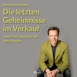 Die letzten Geheimnisse im Verkauf - vom Profi zum Star bei den Kunden (Lydbog, zip_mp3, Tysk) af Roman Kmenta