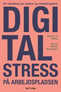 Digital stress på arbejdspladsen: Digital stress på arbejdspladsen (Bog, Hæftet, Dansk) af Raluca A. Stana