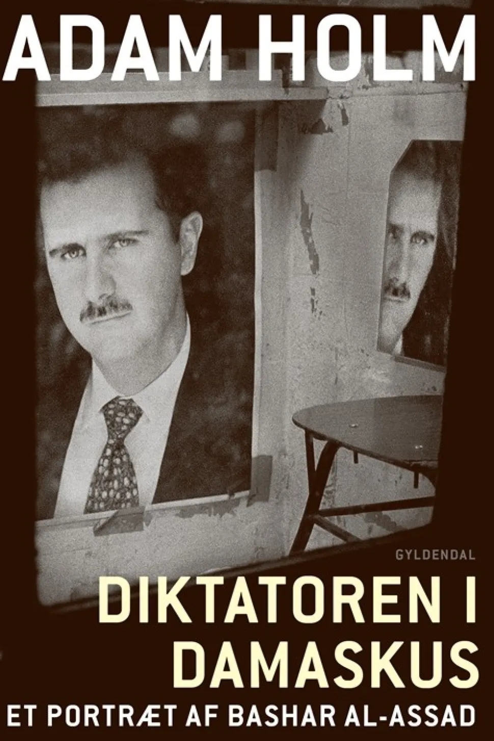 Diktatoren i Damaskus: Et portræt af Bashar al-Assad (Bog, Hæftet, Dansk) af Adam Holm