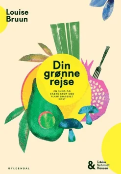 Din grønne rejse - en sund og stærk krop med plantebaseret kost (Bog, Indbundet, Dansk) af Louise Bruun