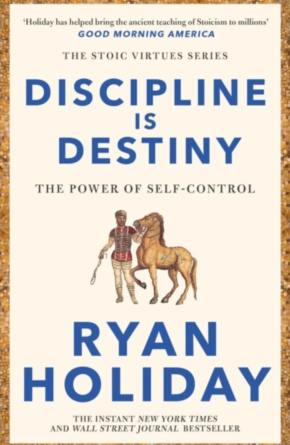 Discipline Is Destiny: A NEW YORK TIMES BESTSELLER (Bog, Paperback / softback, Engelsk) af Ryan Holiday