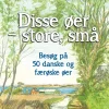 Disse øer - store, små: Besøg på 50 danske og færøske øer (Bog, Hæftet, Dansk) af Bertel Kristensen