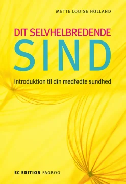 Dit selvhelbredende sind: Introduktion til din medfødte sundhed (Hæftet, Dansk) af Mette Louise Holland