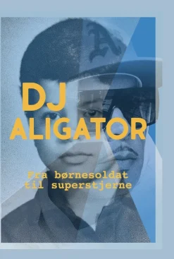 DJ Aligator: Fra børnesoldat til superstjerne (Hardback, Dansk) af Ali Movasat