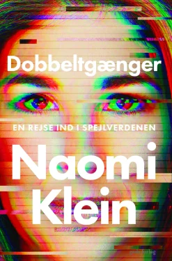 Dobbeltgænger: En rejse ind i spejlverdenen (Ebog, epub, Dansk) af Naomi Klein