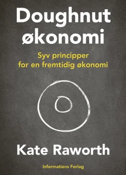 Doughnut-økonomi: Syv principper for en fremtidig økonomi (Ebog, epub, Dansk) af Kate Raworth