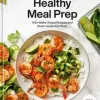 Downshiftology Healthy Meal Prep: 100+ Make-Ahead Recipes and Quick-Assembly Meals: A... (Bog, Hardback, Engelsk) af Lisa Bryan