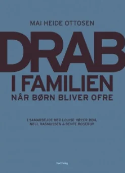 Drab i familien: Når børn bliver ofre (Bog, Hæftet, Dansk) af Mai Heide Ottosen