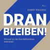Dran bleiben! - Worauf es im Geschäftsleben ankommt (Lydbog, zip_mp3, Tysk) af Harry Holzheu