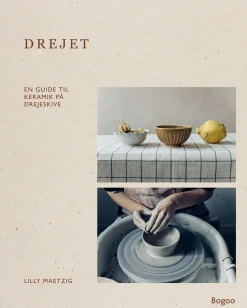 Drejet: En guide til keramik på drejeskive (Bog, Hardback, Dansk) af Lilly Maetzig