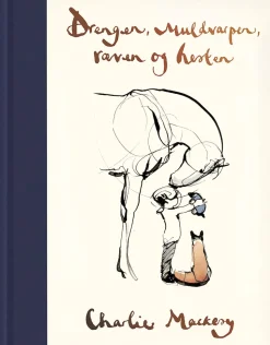 Drengen, muldvarpen, ræven og hesten (Bog, Hardback, Dansk) af Charlie Mackesy