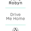 Drive Me Home (Bog, Paperback / softback, Engelsk) af Carly Robyn