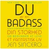 Du er en badass: Sådan stopper du med at tvivle på din storhed og begynder at leve et... (Lydbog, zip_mp3, Dansk)