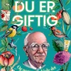 Du er giftig: Og nogen vil skjule det (Bog, Hæftet, Dansk) af Philippe Grandjean