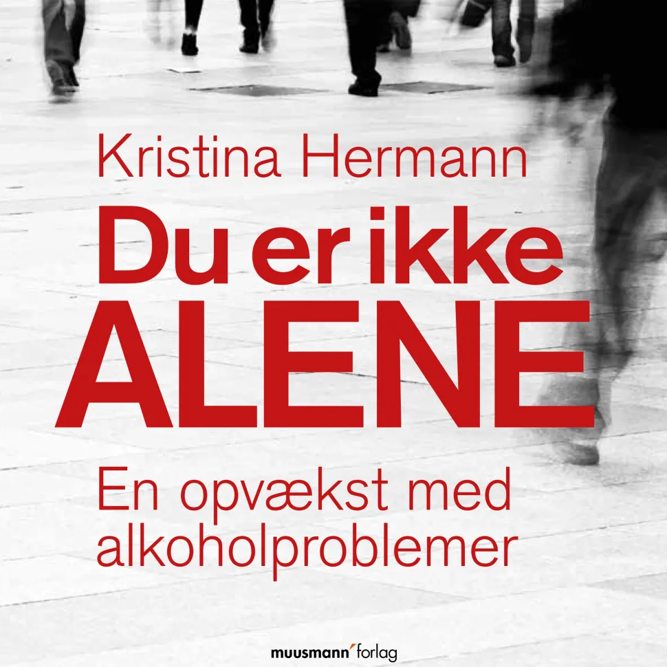 Du er ikke alene - En opvækst med alkoholproblemer (Lydbog, zip_mp3, Dansk) af Kristina Hermann
