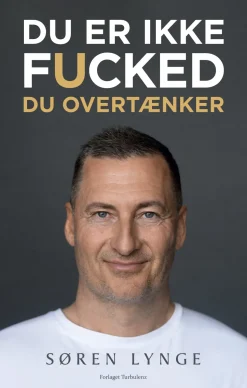 Du er ikke fucked: Du overtænker (Hæftet, Dansk) af Søren Lynge