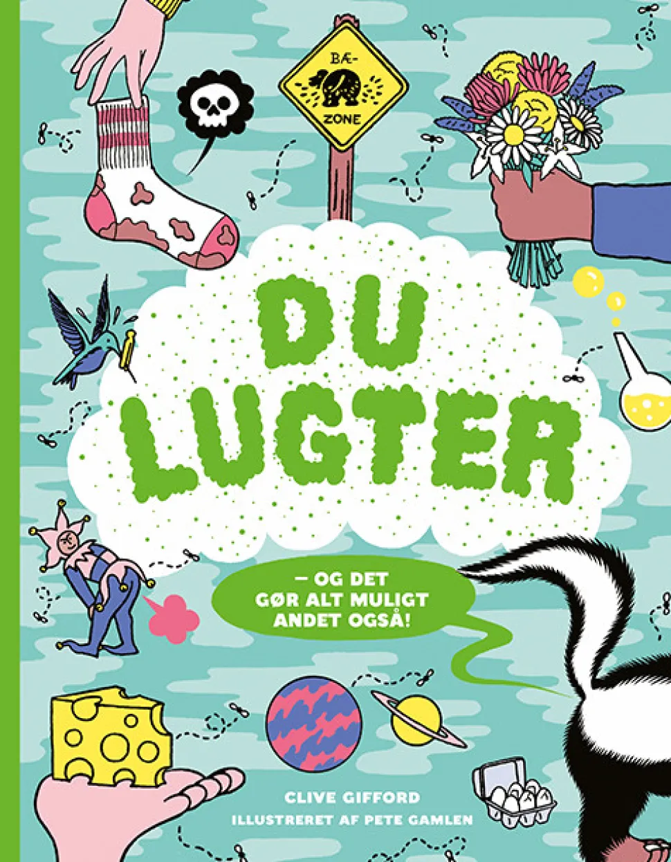 Du lugter: og det gør alt muligt andet også! (Bog, Hæftet, Dansk) af Clive Gifford