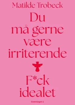 Du må gerne være irriterende (Bog, Indbundet, Dansk) af Matilde Trobeck