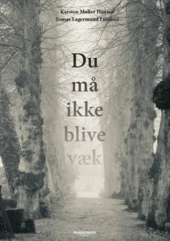 Du må ikke blive væk (Bog, Hæftet, Dansk) af Karsten Møller Hansen & Tomas Lagermand Lundme