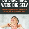 Du skal ikke være dig selv: Erhvervspsykologens guide til at få det job, du gerne vil... (Ebog, epub, Dansk) af Lars Lundmann