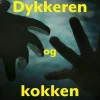 Dykkeren og kokken: En sand historie om at overleve (Bog, Hæftet, Dansk) af Lasse Spang Olsen