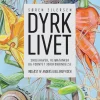 Dyrk livet: Skolehaver, klimatanker og fornyet jordforbindelse (Lydbog, zip_mp3, Dansk) af Søren Ejlersen