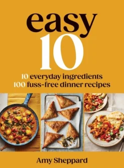 Easy 10: 10 Everyday Ingredients, 100 Fuss-free Dinner Recipes (Bog, Hardback, Engelsk) af Amy Sheppard