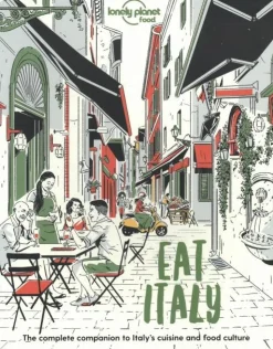 Eat Italy: The Complete Companion to Italy's cuisine and Food Culture (Bog, Hæftet, Engelsk) af Lonely Planet