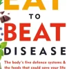 Eat to Beat Disease: The Body’s Five Defence Systems and the Foods that Could Save Yo... (Bog, Paperback / softback, Engelsk)